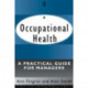 Occupational Health: A Practical Guide for Managers
