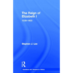 The Reign of Elizabeth I: 1558–1603