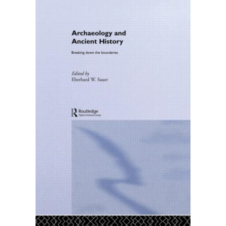 Archaeology and Ancient History: Breaking Down the Boundaries