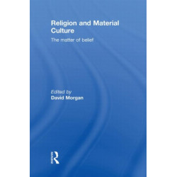Religion and Material Culture: The Matter of Belief