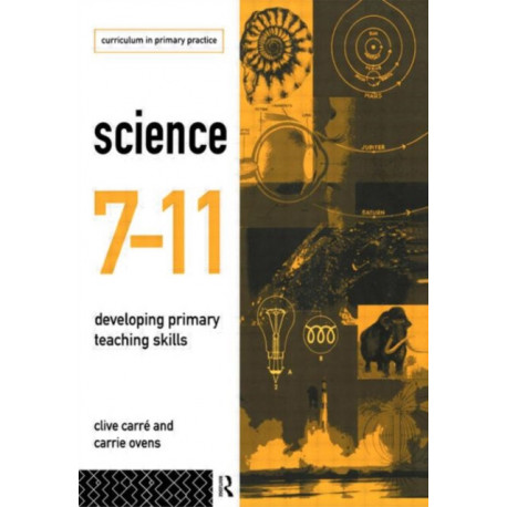 Science 7-11: Developing Primary Teaching Skills