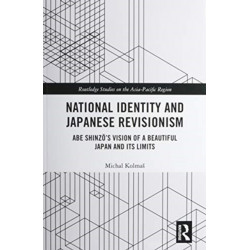 National Identity and Japanese Revisionism: Abe Shinzo’s vision of a beautiful Japan and its limits