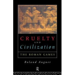 Cruelty and Civilization: The Roman Games