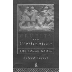 Cruelty and Civilization: The Roman Games