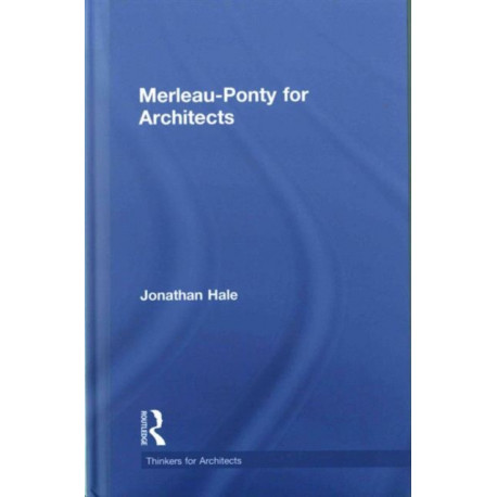 Merleau-Ponty for Architects
