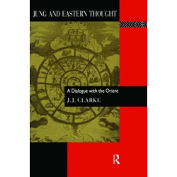 Jung and Eastern Thought: A Dialogue with the Orient
