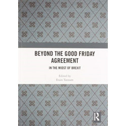 Beyond the Good Friday Agreement: In the Midst of Brexit