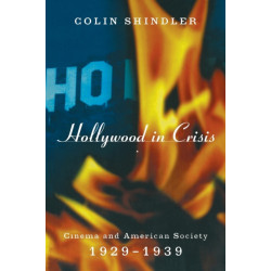 Hollywood in Crisis: Cinema and American Society 1929-1939