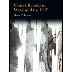 Object Relations, Work and the Self