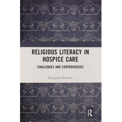 Religious Literacy in Hospice Care: Challenges and Controversies