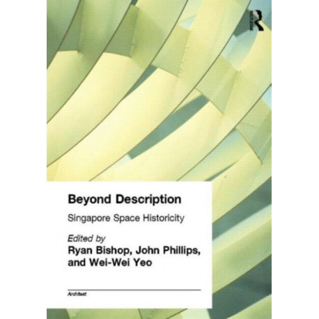 Beyond Description: Singapore Space Historicity