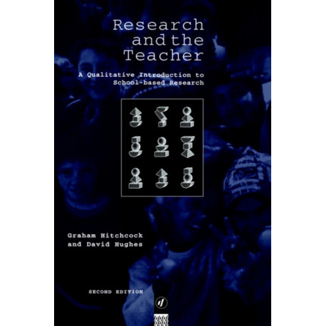 Research and the Teacher: A Qualitative Introduction to School-based Research