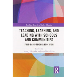 Teaching, Learning, and Leading with Schools and Communities: Field-Based Teacher Education