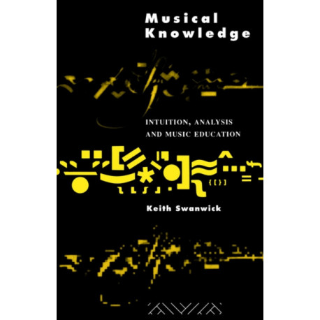 Musical Knowledge: Intuition, analysis and music education