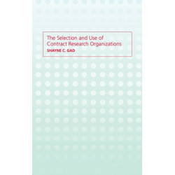 The Selection and Use of Contract Research Organizations