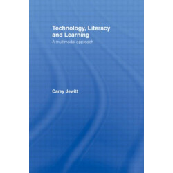 Technology, Literacy, Learning: A Multimodal Approach