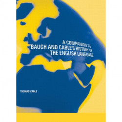 A Companion to Baugh and Cable's A History of the English Language