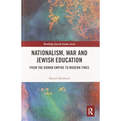 Nationalism, War and Jewish Education: From the Roman Empire to Modern Times