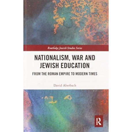 Nationalism, War and Jewish Education: From the Roman Empire to Modern Times