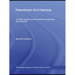 Palestinian Civil Society: Foreign Donors and the Power to Promote and Exclude