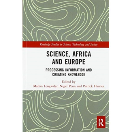 Science, Africa and Europe: Processing Information and Creating Knowledge