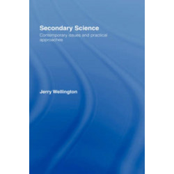 Secondary Science: Contemporary Issues and Practical Approaches