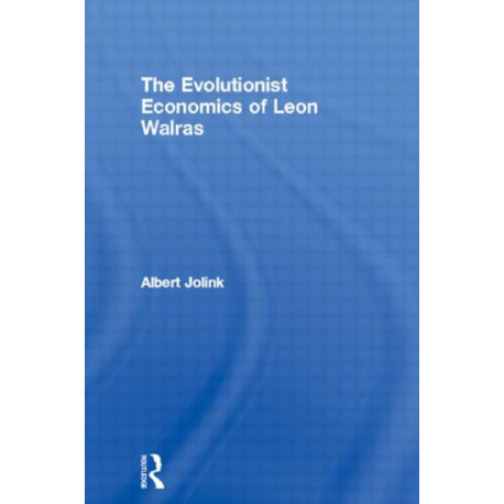 The Evolutionist Economics of Leon Walras