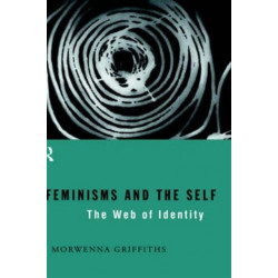 Feminisms and the Self: The Web of Identity