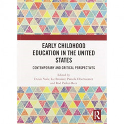 Early Childhood Education in the United States: Contemporary and Critical Perspectives