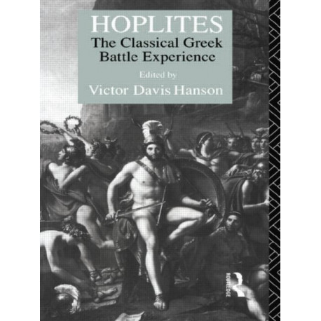 Hoplites: The Classical Greek Battle Experience