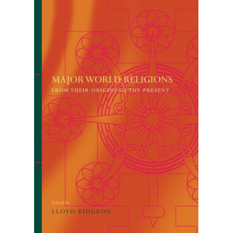 Major World Religions: From Their Origins To The Present