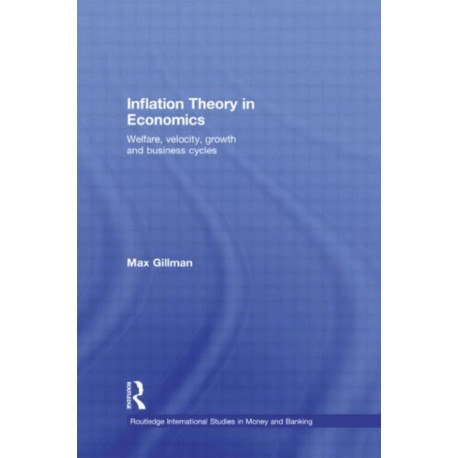 Inflation Theory in Economics: Welfare, Velocity, Growth and Business Cycles