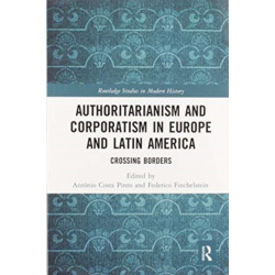 Authoritarianism and Corporatism in Europe and Latin America: Crossing Borders