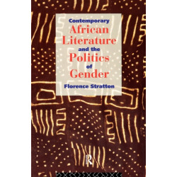 Contemporary African Literature and the Politics of Gender