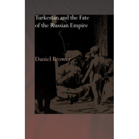 Turkestan and the Fate of the Russian Empire
