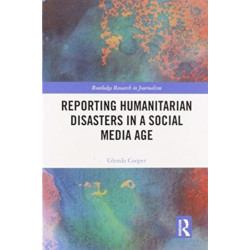 Reporting Humanitarian Disasters in a Social Media Age
