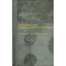 Autonomy and Disintegration in Indonesia