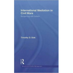 International Mediation in Civil Wars: Bargaining with Bullets