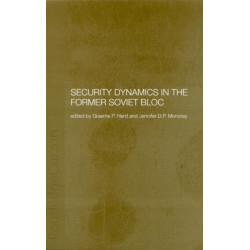 Security Dynamics in the Former Soviet Bloc