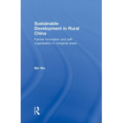 Sustainable Development in Rural China: Farmer Innovation and Self-Organisation in Marginal Areas