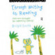 Through Writing to Reading: Classroom Strategies for Supporting Literacy