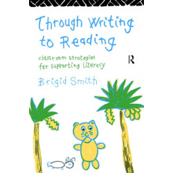 Through Writing to Reading: Classroom Strategies for Supporting Literacy