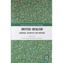 British Idealism: Language, Aesthetics and Emotions