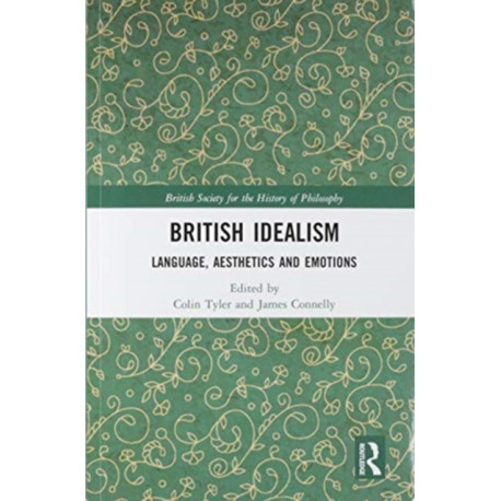 British Idealism: Language, Aesthetics and Emotions