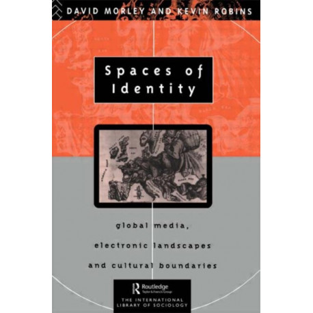 Spaces of Identity: Global Media, Electronic Landscapes and Cultural Boundaries