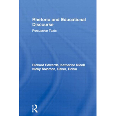 Rhetoric and Educational Discourse: Persuasive Texts