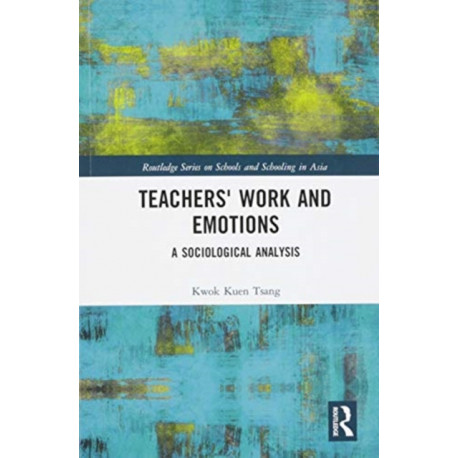 Teachers' Work and Emotions: A Sociological Analysis