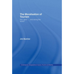 The Moralisation of Tourism: Sun, Sand... and Saving the World?