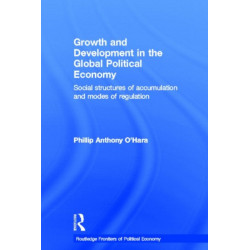 Growth and Development in the Global Political Economy: Modes of Regulation and Social Structures of Accumulation