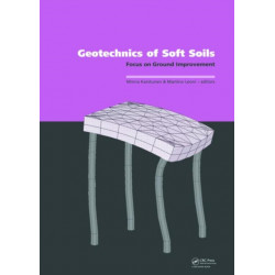 Geotechnics of Soft Soils: Focus on Ground Improvement: Proceedings of the 2nd International Workshop held in Glasgow, Scotland, 3 - 5 September 2008